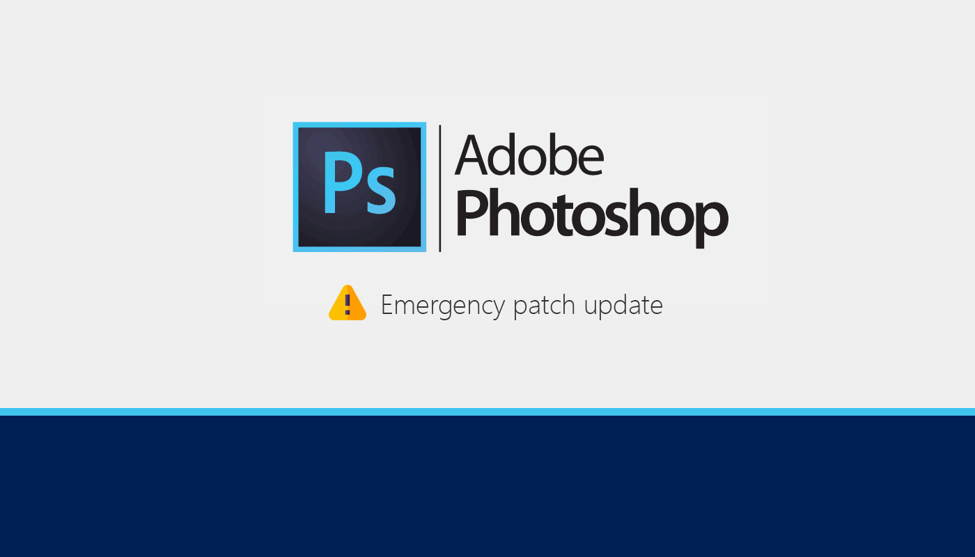 Adobe සමාගම Photoshop CC වෙනුවෙන් හදිසි ආරක්ෂක යාවත්කාල කිරීමක් නිකුත් කරයි.