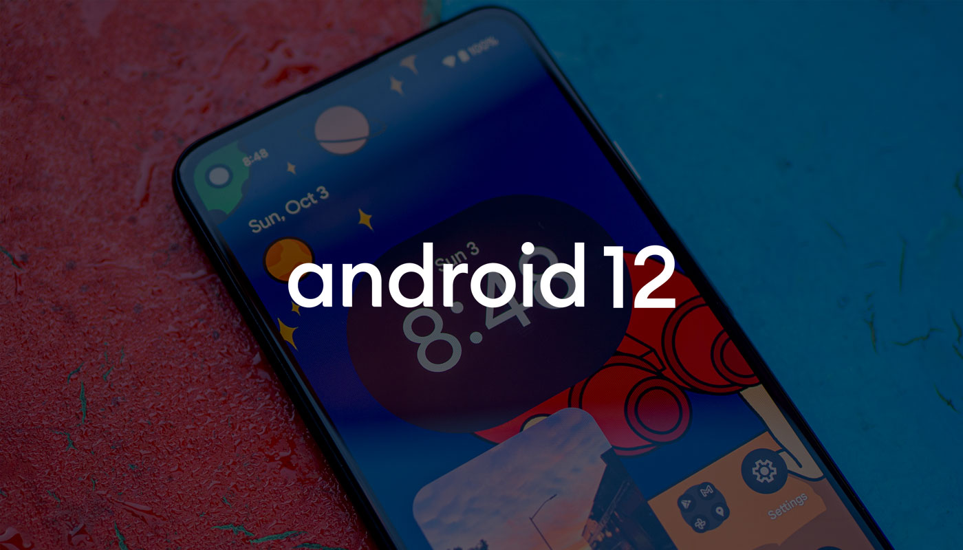 Google සමාගම විසින් Android 12 සංස්කරණය නිළ වශයෙන් නිකුත් කිරීමට කටයුතු කරයි