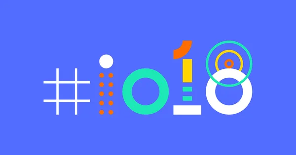 Google I/O 2018 එකෙන් බලාපොරොත්තු වෙන්න පුළුවන් අළුත් දේවල් 8ක්