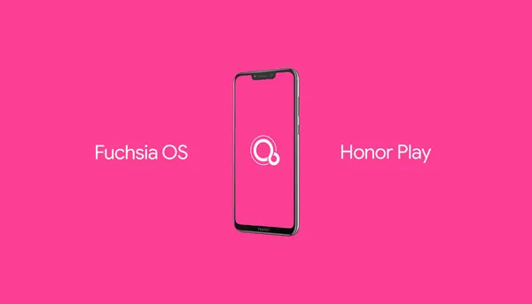 Google සමාගමේ අලුත්ම Fuchsia OS එක Huawei Honor Play දුරකථනයේ අත්හදා බලයි