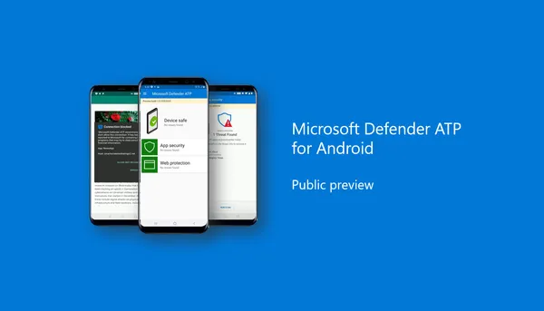 Microsoft සමාගමේ නව Defender antivirus මෘදුකාංගයෙහි preview සංස්කරණයක් Android සඳහා නිකුත් කරයි