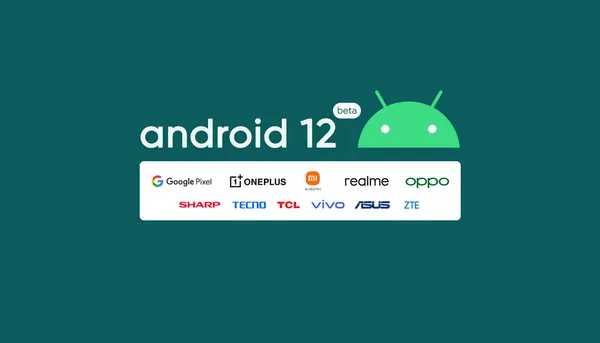 Android 12 beta 1 සංස්කරණය Google Pixel සහ තෝරාගත් OnePlus, Xiaomi, Oppo, Realme, Vivo, Lenovo, Asus, Sharp, Tecno, TCL, ZTE ජංගම දුරකථන වලට ලබාදෙයි