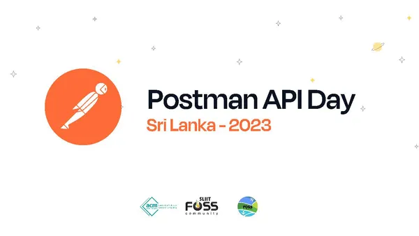 Postman API Day 2023 පිළිබඳව දැන ගනි​මු